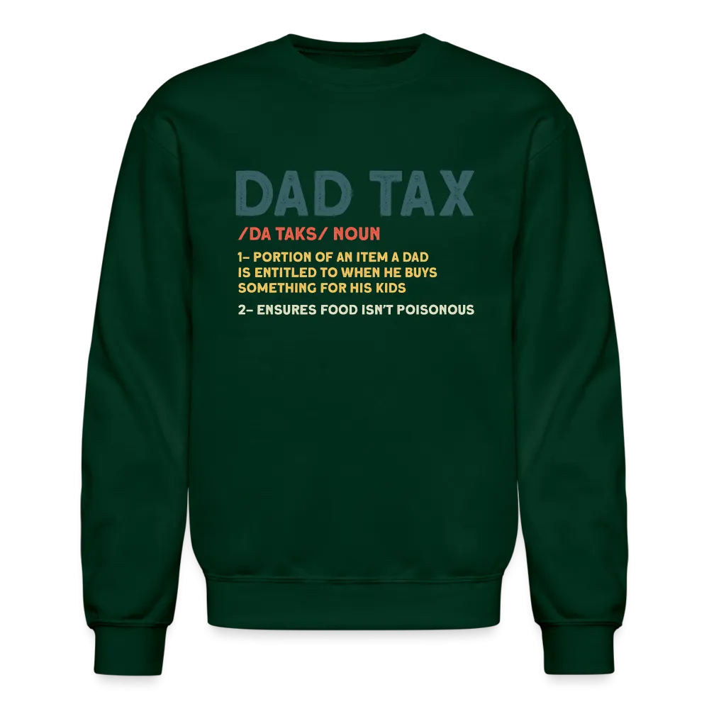 Dad Tax Meaning Sweatshirt (Da Taks / Noun)