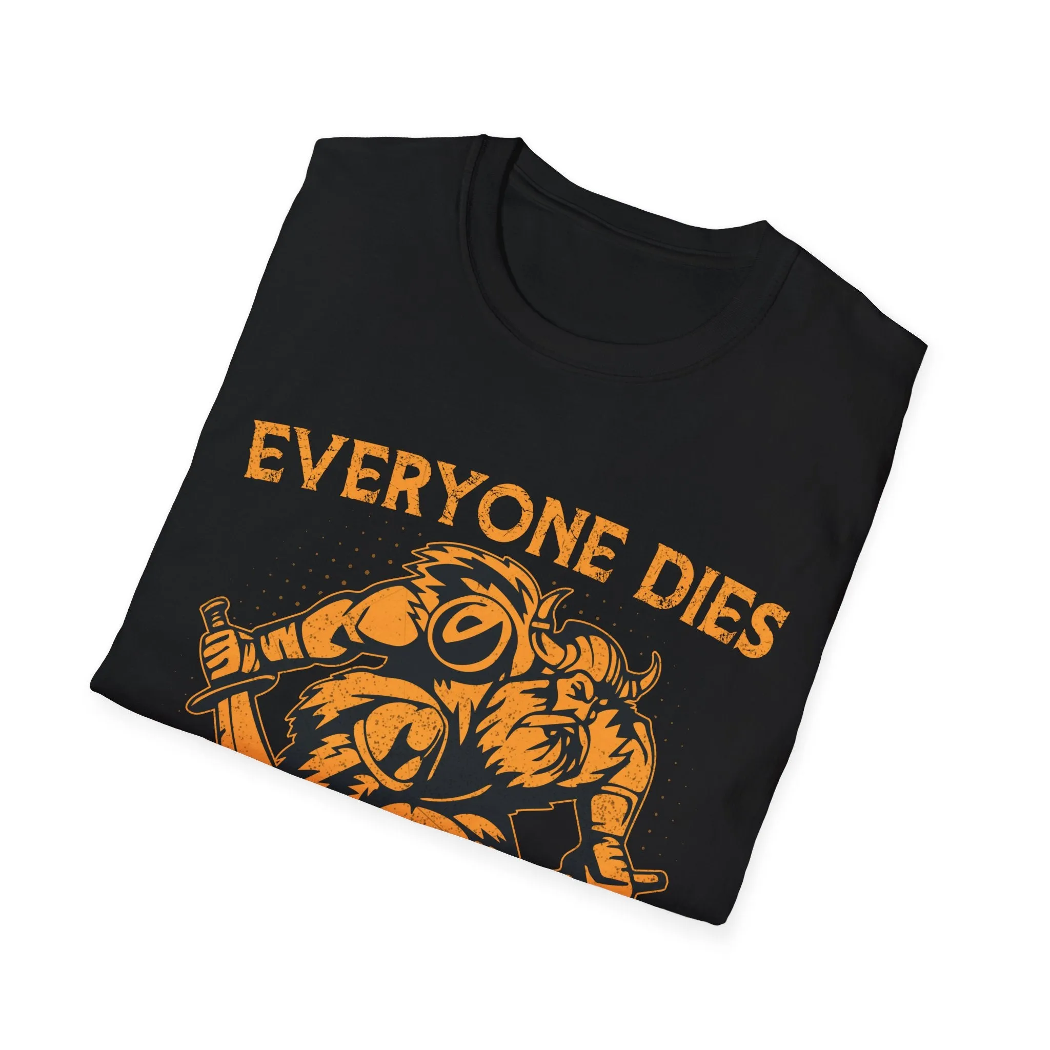 Everyone Dies It Is How One Lives That Matters Viking T-Shirt
