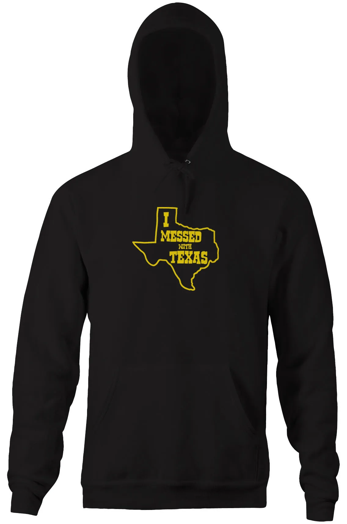 I Messed With Texas Hoodie