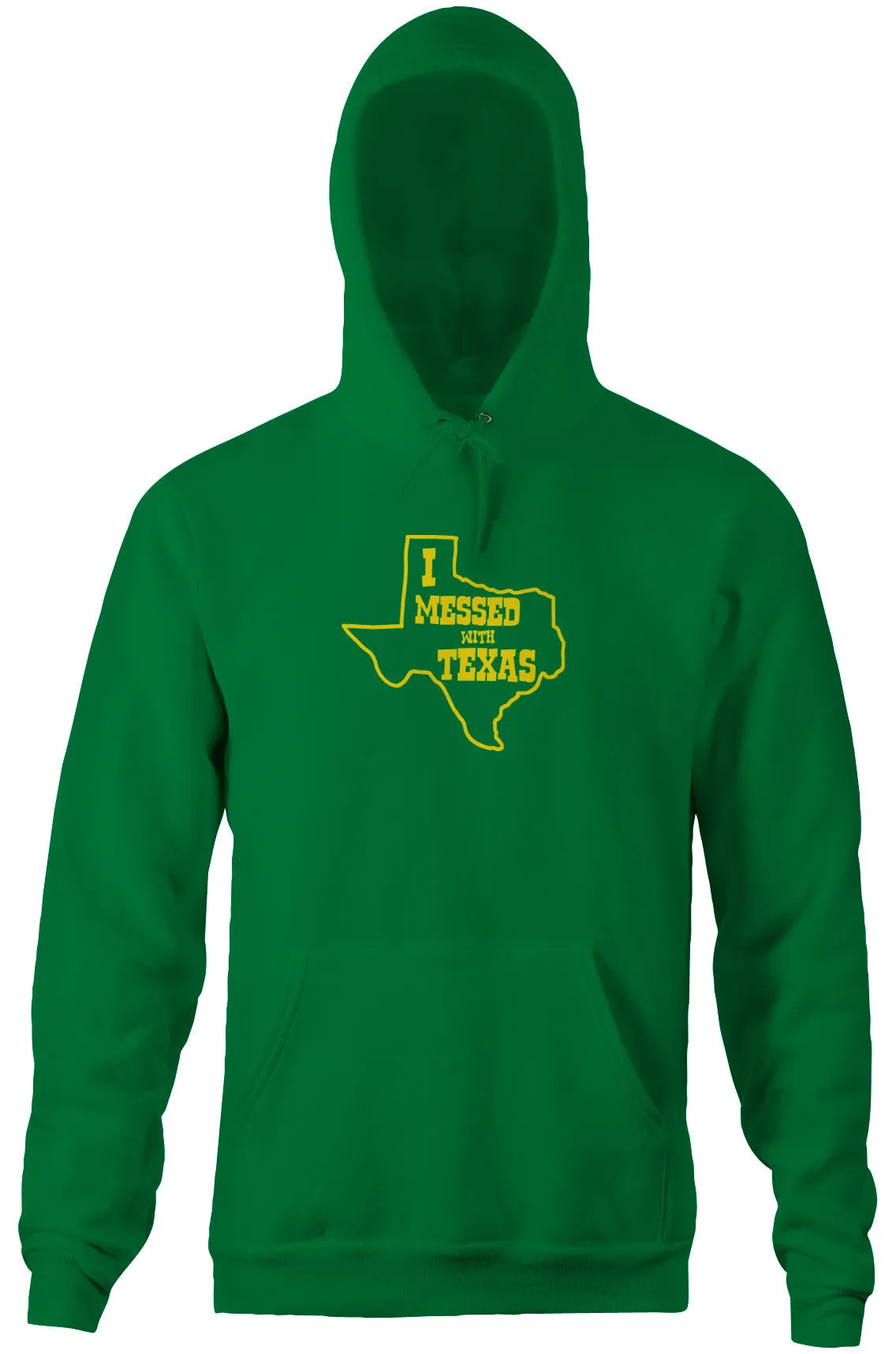 I Messed With Texas Hoodie