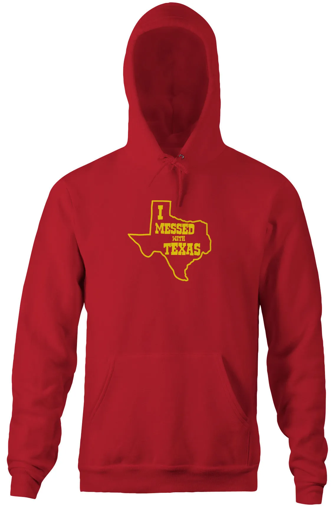 I Messed With Texas Hoodie