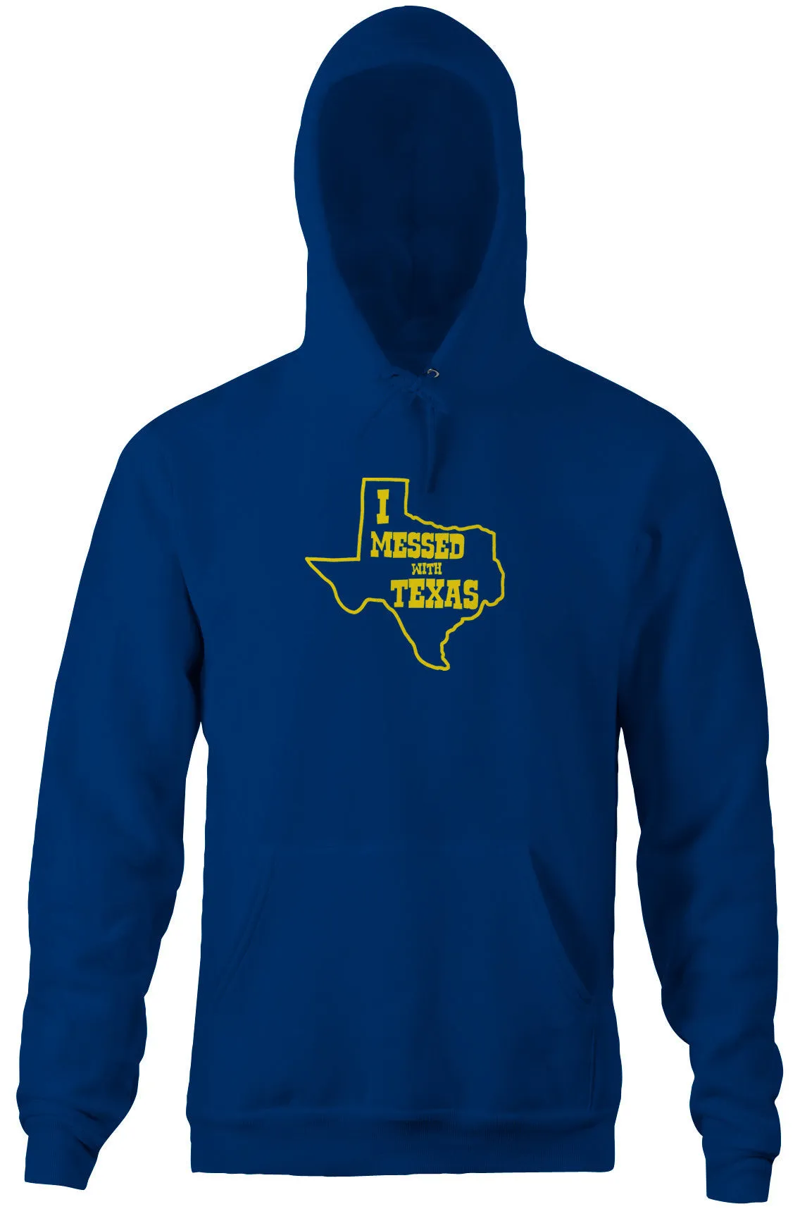 I Messed With Texas Hoodie