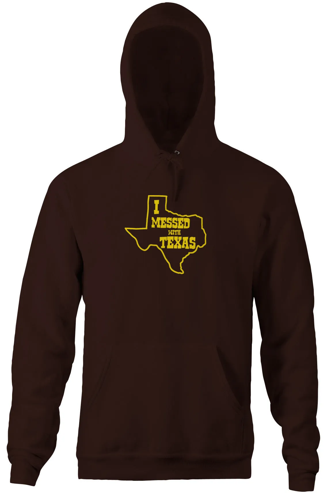 I Messed With Texas Hoodie