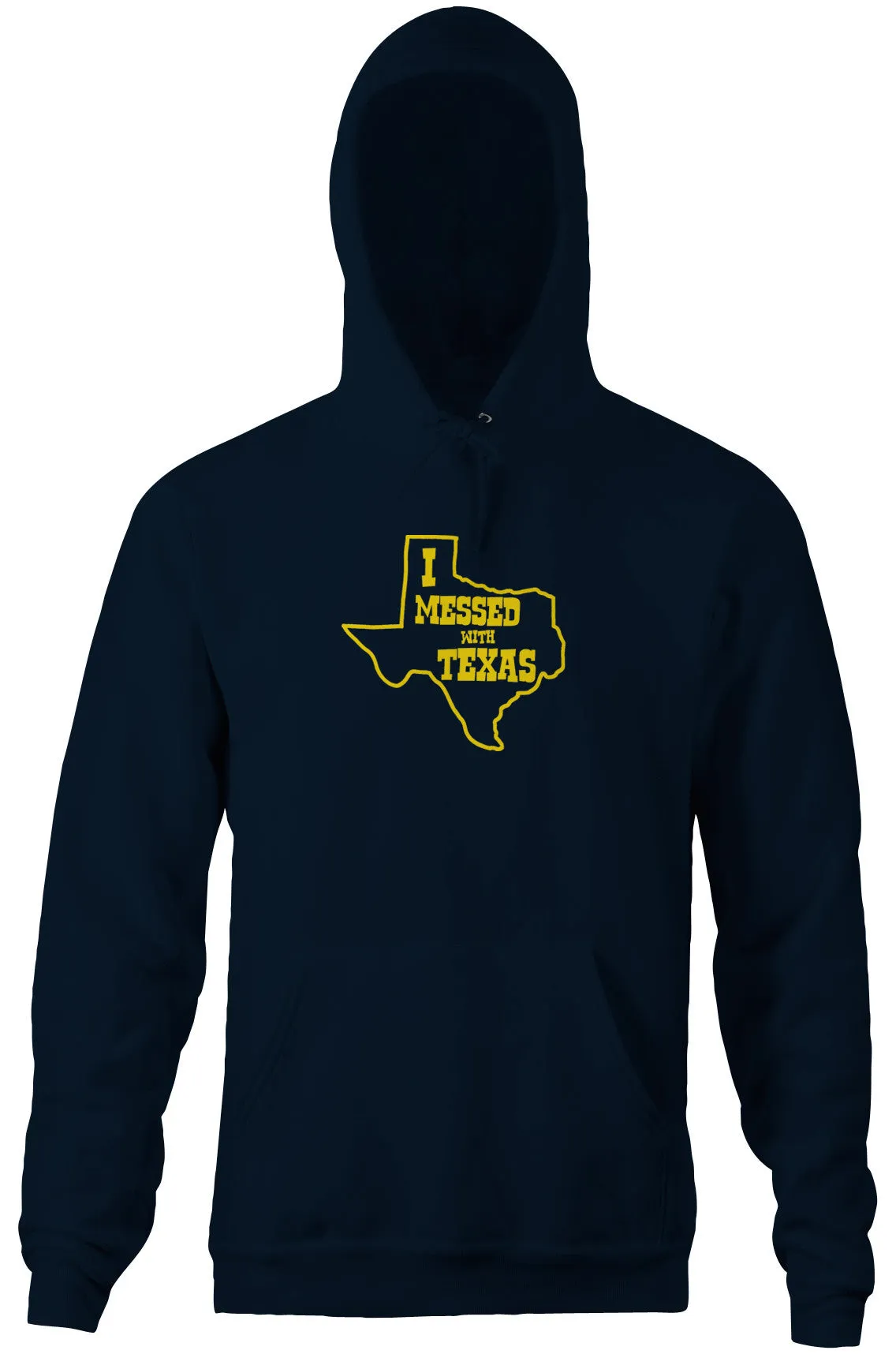 I Messed With Texas Hoodie
